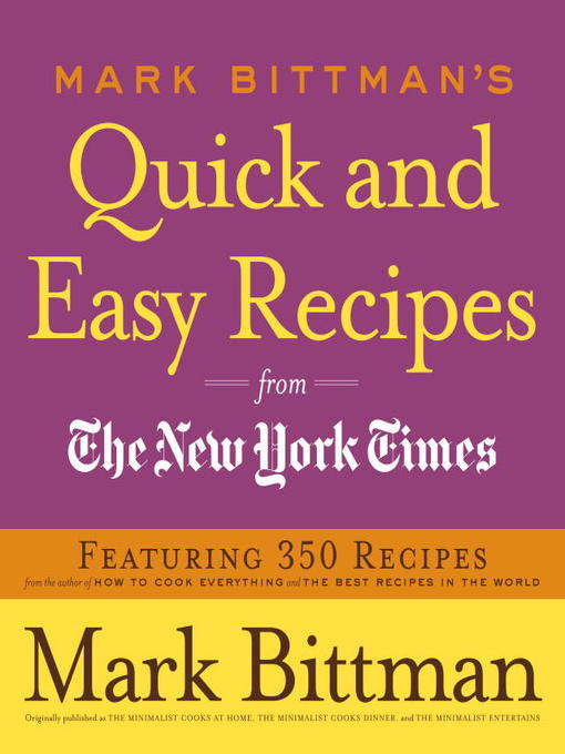 Title details for Mark Bittman's Quick and Easy Recipes from the New York Times by Mark Bittman - Wait list